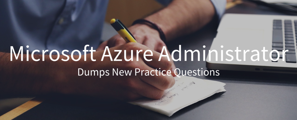 Microsoft Azure Administrator AZ-104 Dumps New Practice Questions
